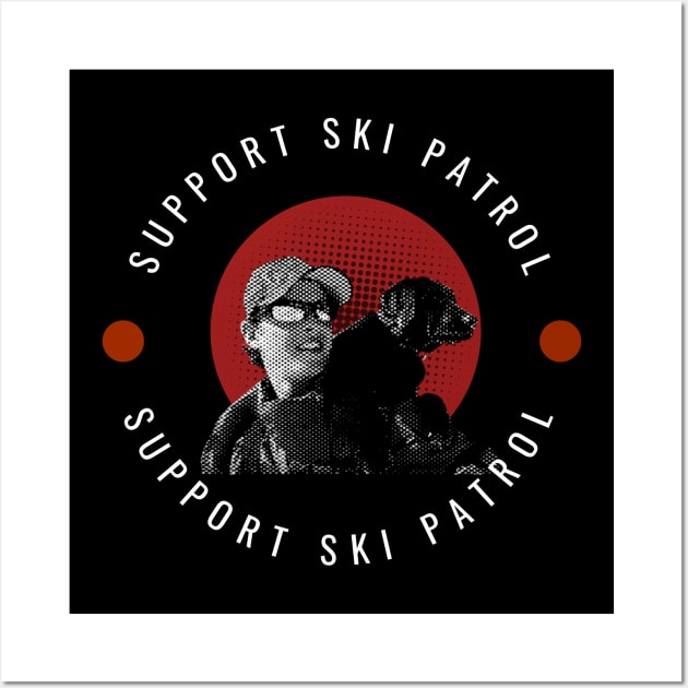 Support Ski Patrol Wall Art by Campa Company